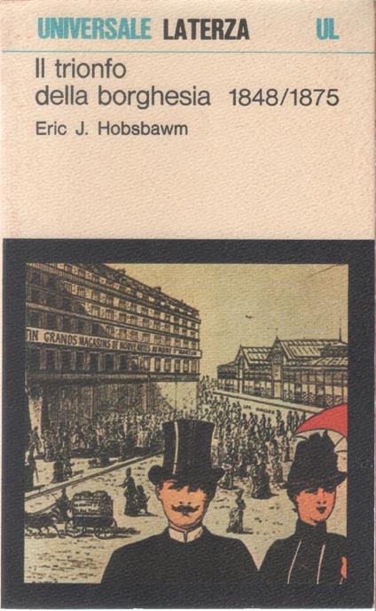 Il trionfo della borghesia - Eric J. Hobsbawm - Eric J. Hobsbawm - copertina
