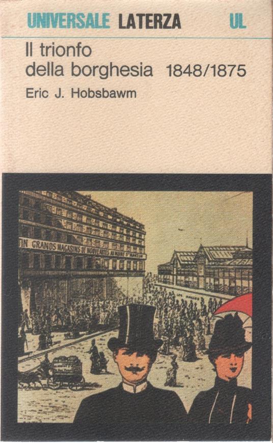 Il trionfo della borghesia - Eric J. Hobsbawm - Eric J. Hobsbawm - copertina