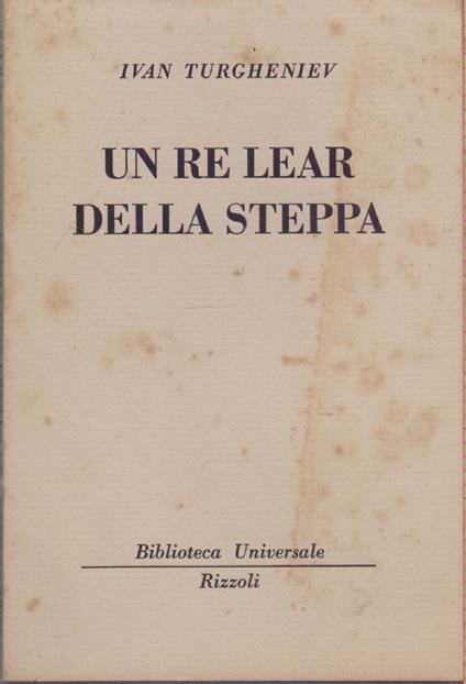 Un Re Lear della steppa (57 B.U.R.) - Ivan Turgheniev - Ivan Turgenev - copertina