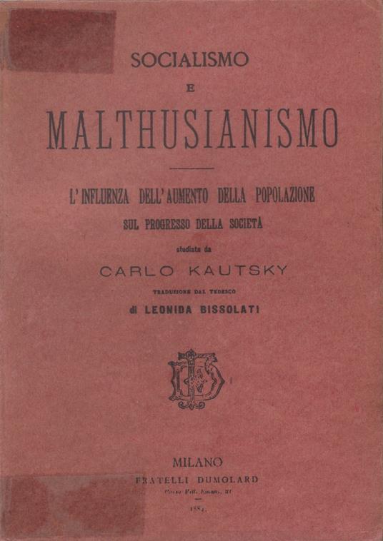 Socialismo e Malthusianismo: l'influenza dell'aumento della popolazione sul progresso della società studiata da Carlo Kautsky - Karl Kautsky - copertina