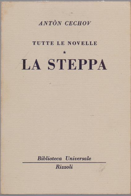 Tutte le novelle. La steppa - ( 573 - 574 - B.U.R.) - Anton Cechov - Anton Cechov - copertina