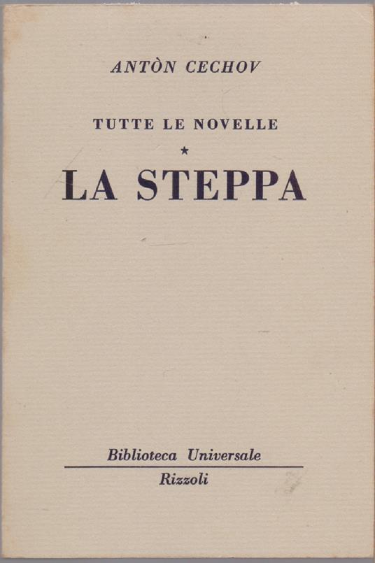 Tutte le novelle. La steppa - ( 573 - 574 - B.U.R.) - Anton Cechov - Anton Cechov - copertina