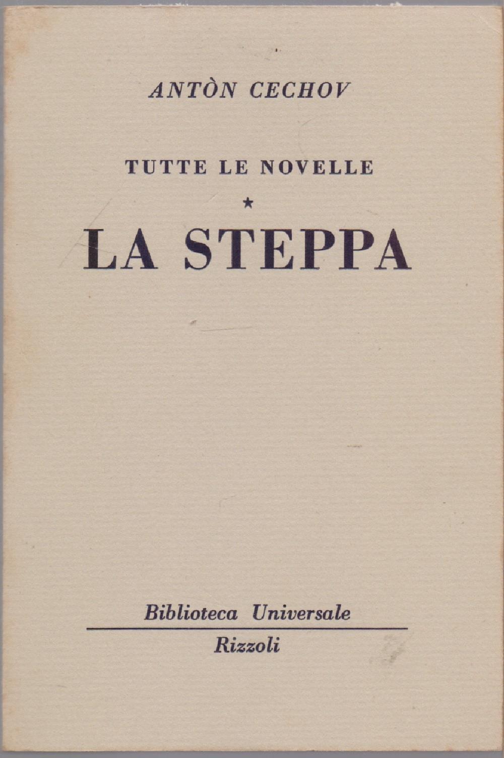 Tutte le novelle. La steppa - ( 573 - 574 - B.U.R.) - Anton Cechov