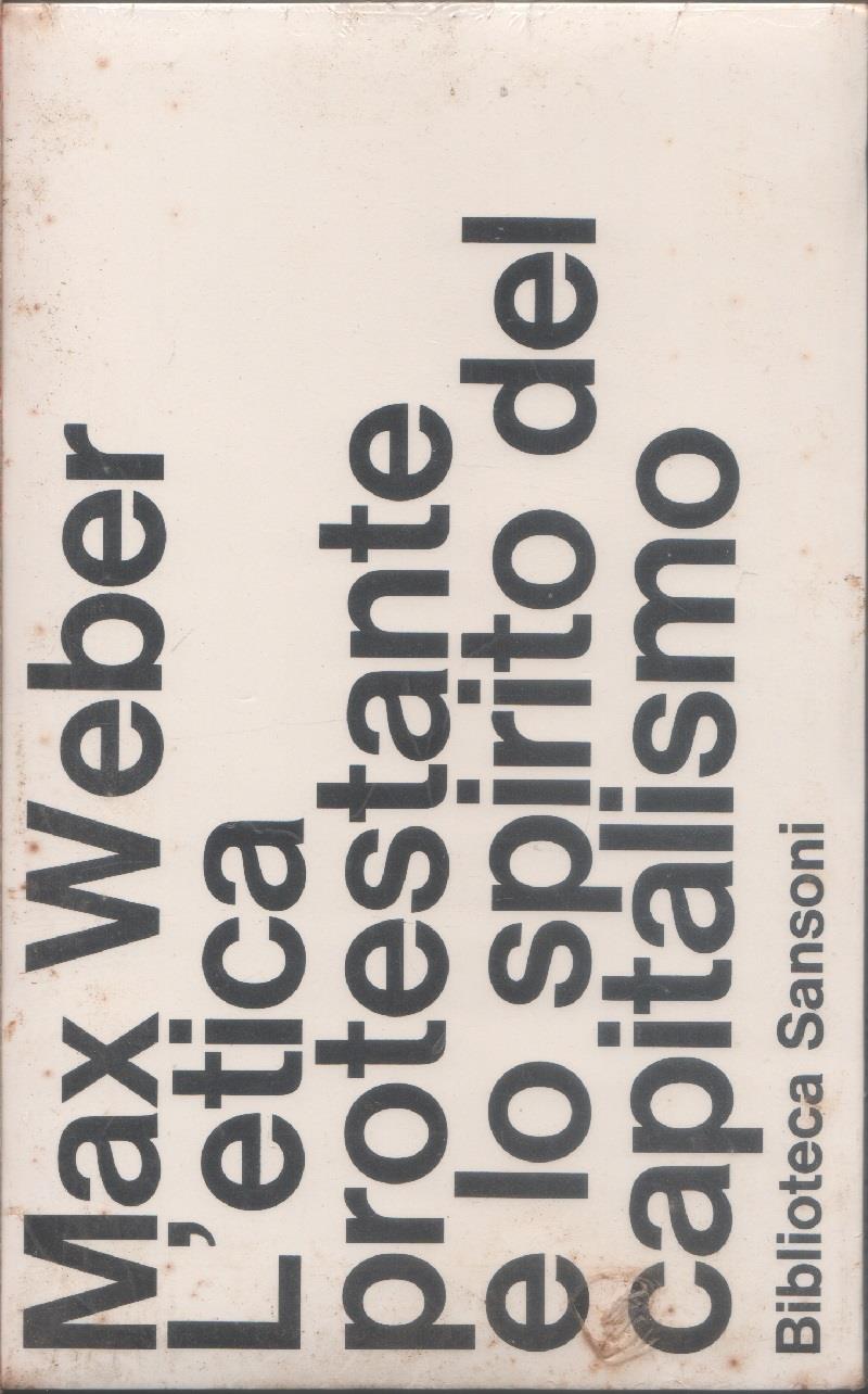 L' etica protestante e lo spirito del capitalismo - Max Weber