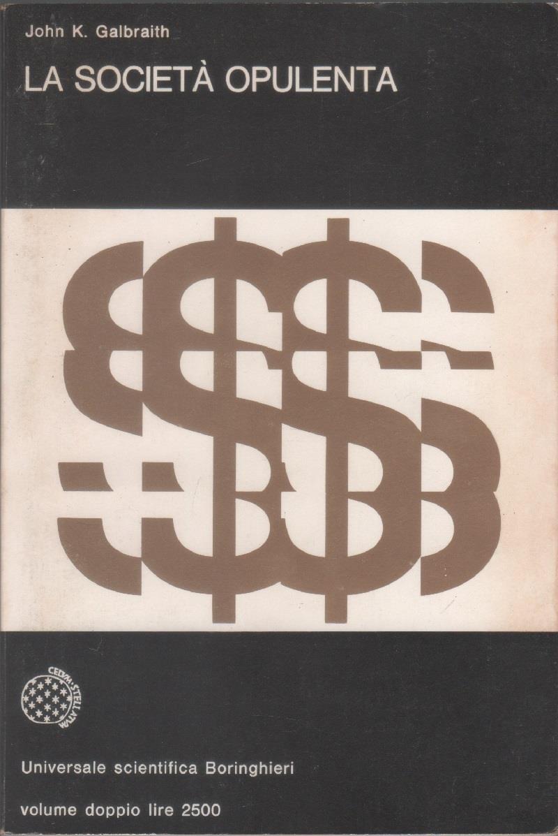 La società opulenta - John K. Galbraith