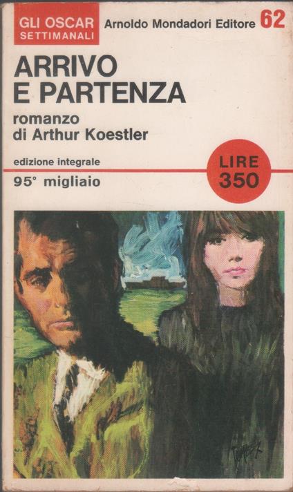 Arrivo e partenza - Arthur Koestler - Arthur Koestler - copertina