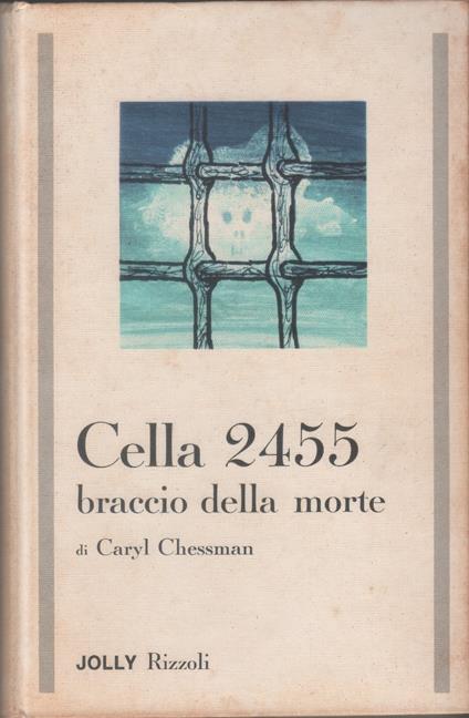 Cella 2455. Braccio della morte - Caryl Chessman - Caryl Chessman - copertina