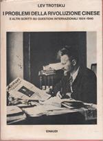 I problemi della rivoluzione cinese e altri scritti su questioni internazionali 1924-1940 - Lev Trotskij