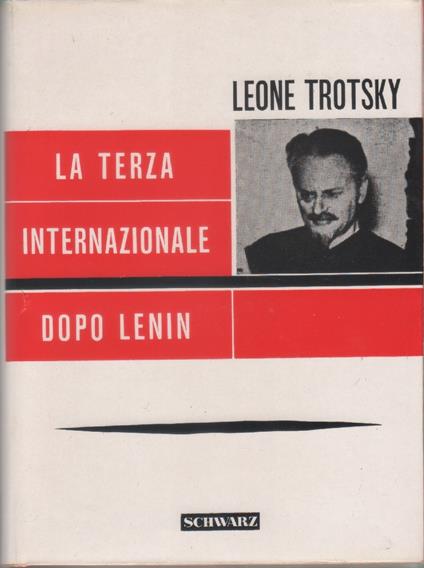 La terza internazionale dopo Lenin - Leone Trotsky - Lev Trotsky - copertina