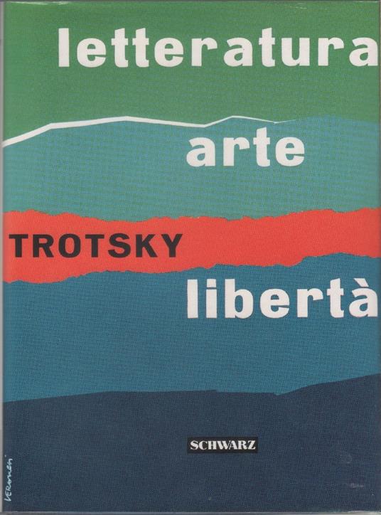 Letteratura arte libertà - Leone Trotsky - Lev Trotsky - copertina