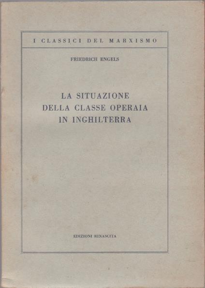 La situazione della classe operaia in Inghilterra - Friederich Engels - copertina