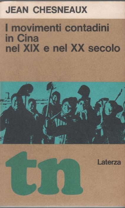 I movimenti contadini in Cina nel XIX e nel XX secolo- Jean Chesneaux - Jean Chesneaux - copertina