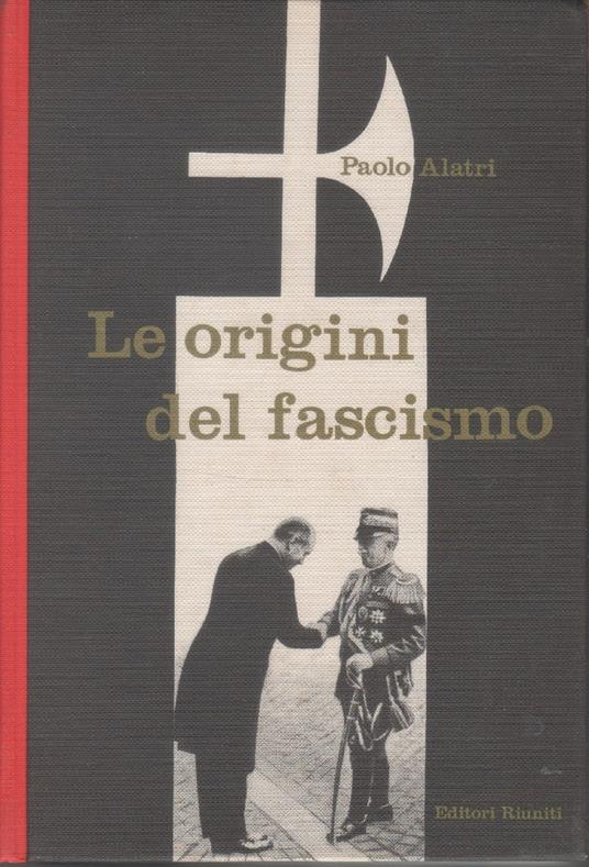 Le origini del Fascismo - Paolo Alatri - Paolo Alatri - copertina