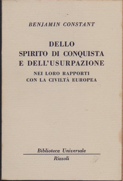 Dello spirito di conquista e dell'usurpazione (1722-1723 B.U.R.) - Benjamin Constant - Benjamin Constant - copertina