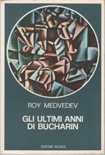 Gli ultimi anni di Bucharin