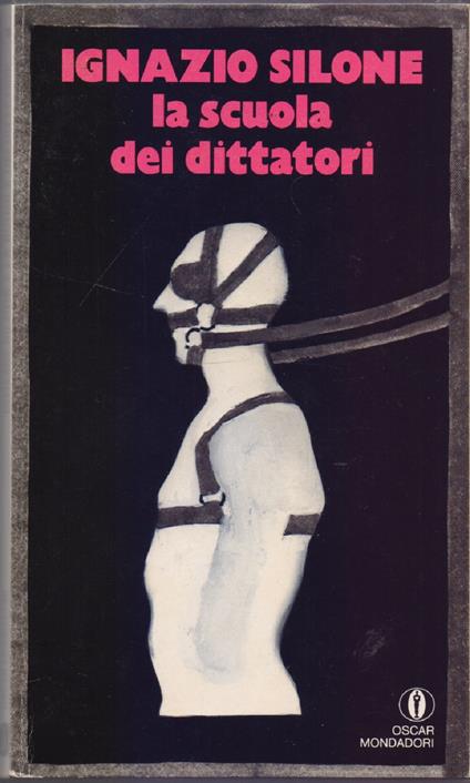 La scuola dei dittatori - Ignazio Silone - Ignazio Silone - copertina