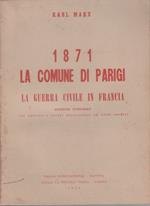 1871, la Comune di Parigi. Edizione integrale con annessi i lavori preparatori ed altri inediti