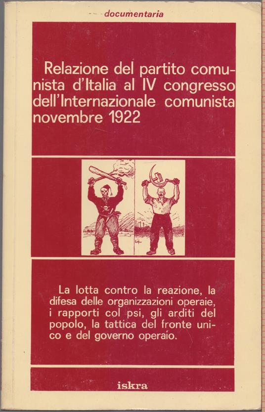 Relazione del Partito Comunista d'Italia al IV Congresso dell'Internazionale comunista Novembre 1922 - Friedrich Engels - copertina