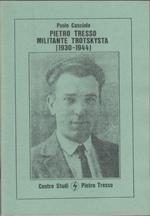Pietro Tresso. Militante trotskysta (1930-1944) - Paolo Casciola
