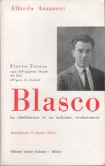 Blasco. La riabilitazione di un militante rivoluzionario - Alfredo Azzaroni