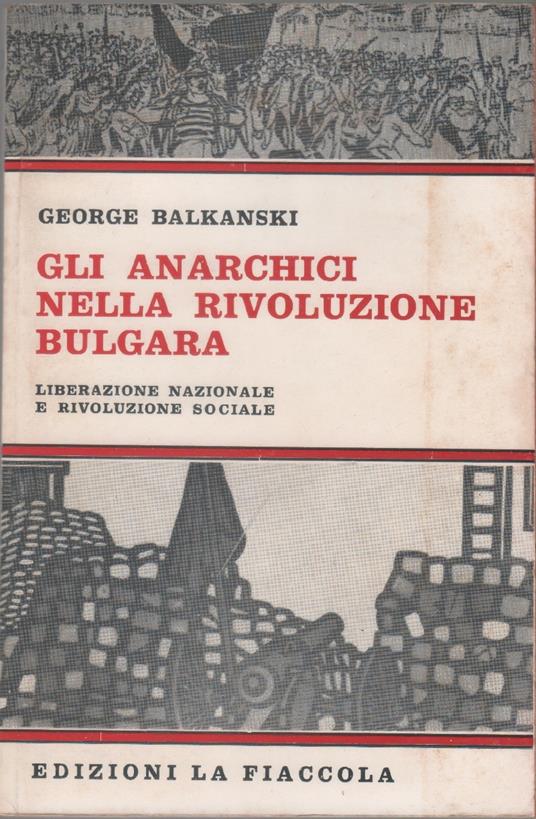 Gli anarchici nella rivoluzione bulgara - George Balkanski - George Balkanski - copertina