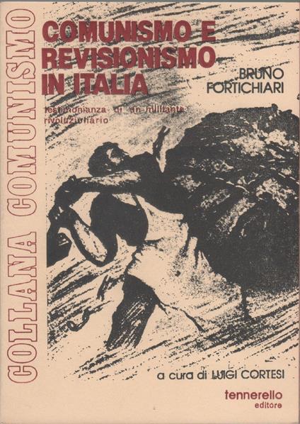 Comunismo e revisionismo in Italia - Bruno Fortichiari - copertina