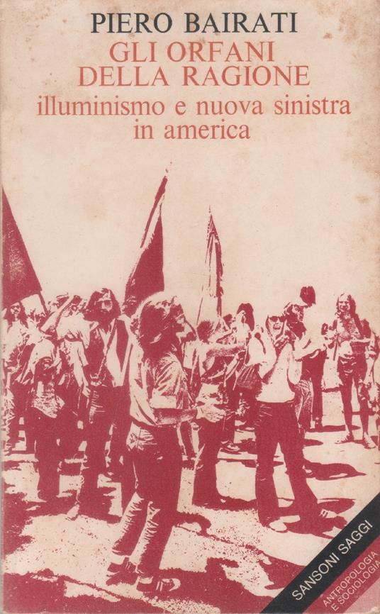 Gli orfani della ragione - Piero Bairati - Piero Bairati - copertina