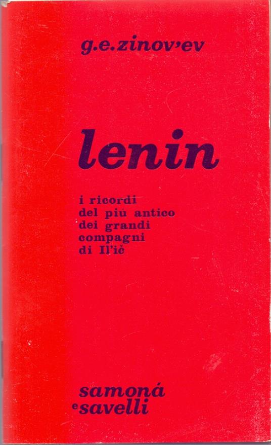Lenin i ricordi del più antico dei grandi compagni di Il'ic - G.E. Zinov'ev - G.E. Zinov'ev - copertina