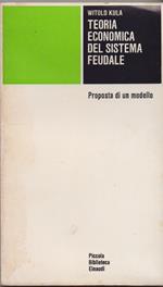 Teoria economica del sistema feudale. Proposta di un modello - Witolo Kula