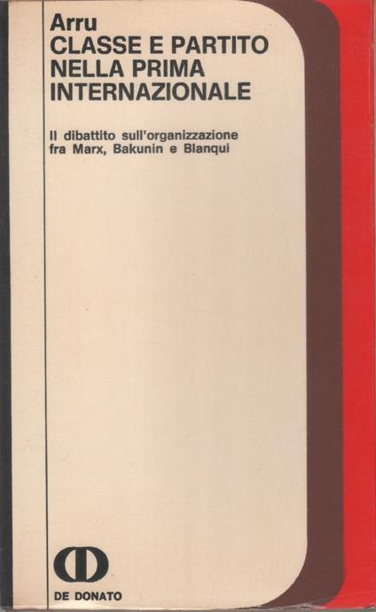 Classe e partito nella prima internazionale: il dibattito sull'organizzazione fra Marx, Bakunin e Blanqui - Angiolina Arru - copertina