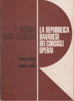 La repubblica bavarese dei consigli operai - P. Werner (Paul Frholich)