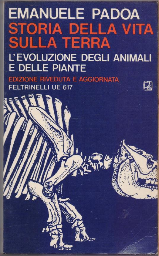 Storia della vita sulla Terra. L'evoluzione degli animali e delle piante - E. Padoa - Emanuele Padoa - copertina