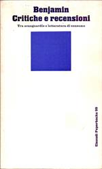 Critiche e recensioni Tra avanguardi e letteratura di consumo - W. Benjamin