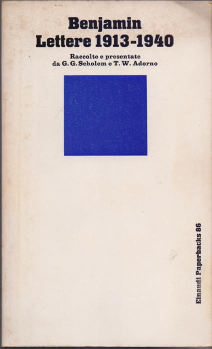 Lettere 1913-1940 Raccolte e presentate da G.G. Scholem e T.W. Adorno - W. Benjamin - Walter Benjamin - copertina