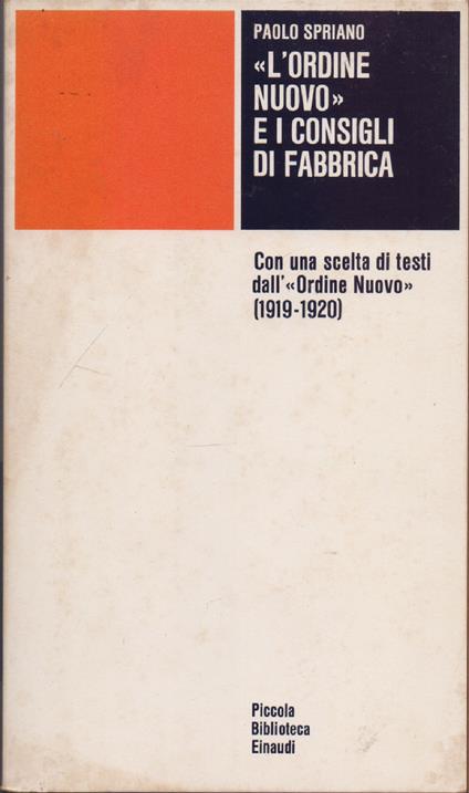 "L'ordine nuovo" e i consigli di fabbrica. Con scelta dei testi dall'"Ordine Nuovo" 1919-1920 - Paolo Spriano - copertina
