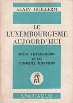 Le Luxemburgisme aujourd'hui: Rosa Luxemberg et les conseils ouvriers