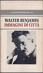 Immagini di città - Walter Benjamin
