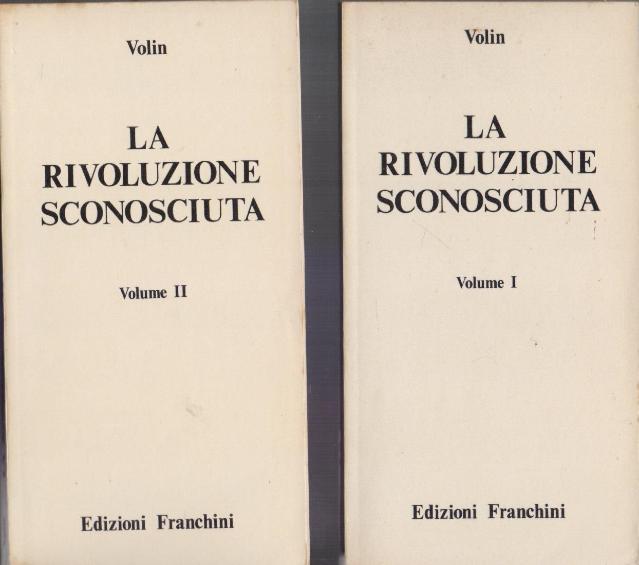 La rivoluzione sconosciuta Vol. I e II - Volin i.e. Vsevolod Mihajlovic Eichenbaum