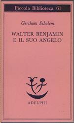 Walter Benjamin e il suo angelo - Gershom Scholem