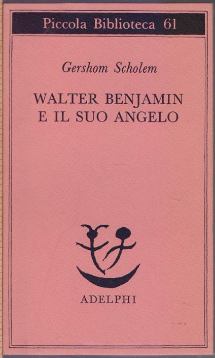 Walter Benjamin e il suo angelo - Gershom Scholem - Gershom Scholem - copertina
