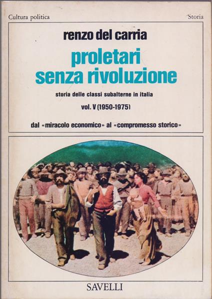 Proletari senza rivoluzione Vol. V (1950-1975)- Renzo del Carria - Renzo Del Carria - copertina