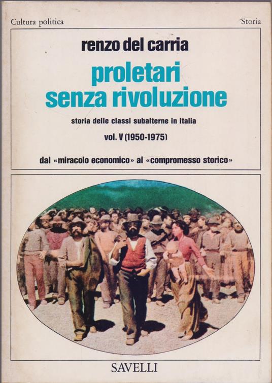 Proletari senza rivoluzione Vol. V (1950-1975)- Renzo del Carria - Renzo Del Carria - copertina