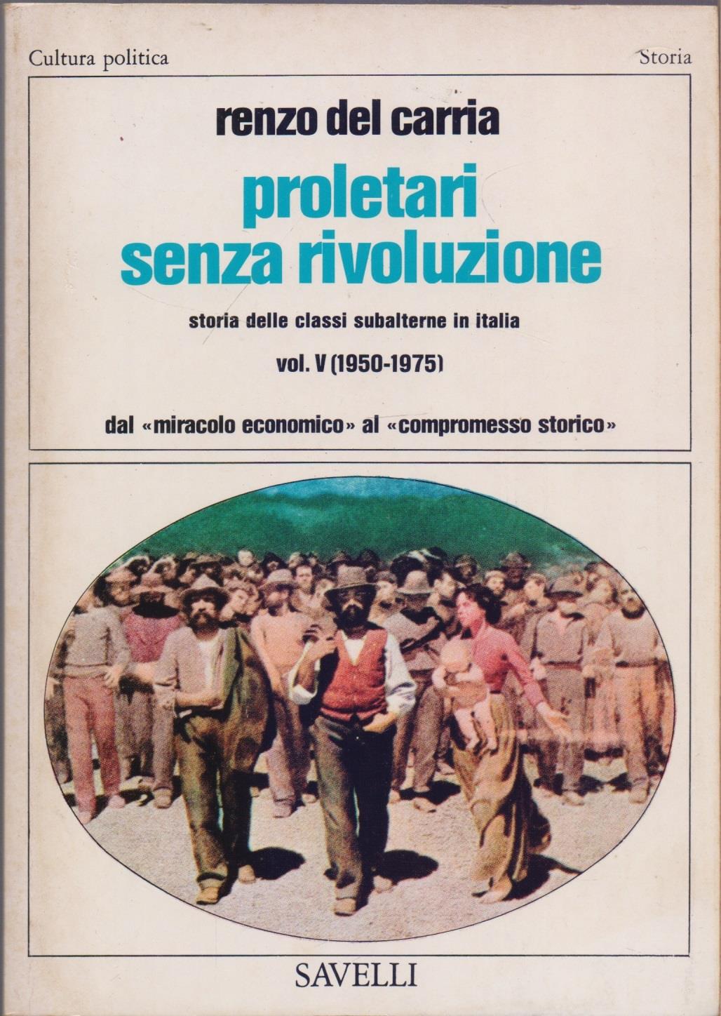 Proletari senza rivoluzione Vol. V (1950-1975)- Renzo del Carria