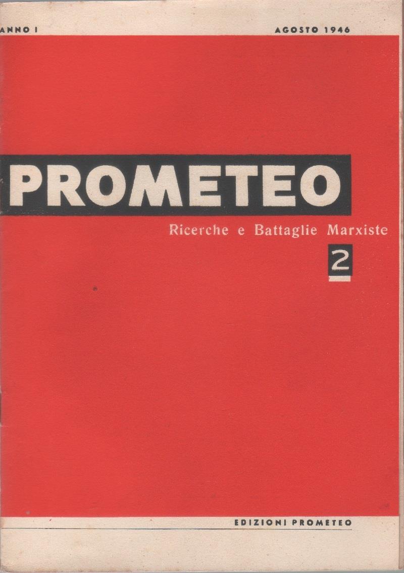 Prometeo. Ricerche e Battaglie Marxiste. n. 2. agosto 1946. Anno I