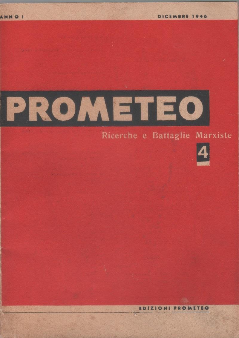Prometeo. Ricerche e Battaglie Marxiste. n. 4. dicembre 1946. Anno I