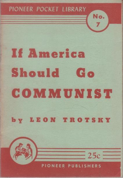 If America Should Go Communist - Leon Trotsky - Lev Trotsky - copertina