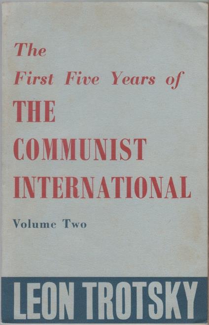 The First Five Years of The Communist International, volume two only - Leon Trotsky - Lev Trotsky - copertina