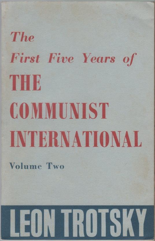 The First Five Years of The Communist International, volume two only - Leon Trotsky - Lev Trotsky - copertina