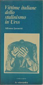 Vittime italiane dello stalinismo in URSS - Alfonso Leonetti