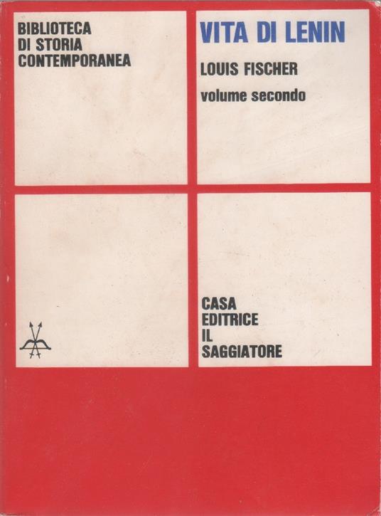 Vita di Lenin. Volume secondo - Louis Fischer - Louis Fischer - copertina
